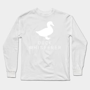 Duck Whisperer Long Sleeve T-Shirt